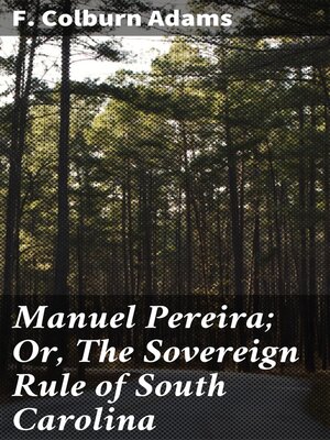 cover image of Manuel Pereira; Or, the Sovereign Rule of South Carolina